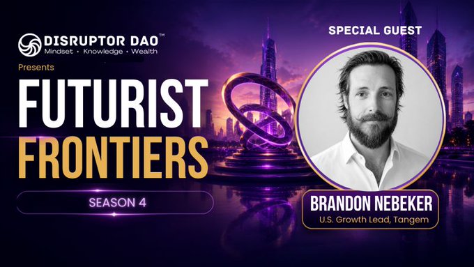 A promotional graphic for 'DISRUPTOR DAO Presents FUTURIST FRONTIERS SEASON 4' featuring 'SPECIAL GUEST BRANDON NEBEKER, U.S. Growth Lead, Tangem'.