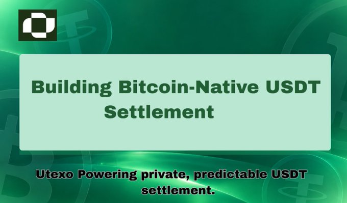A green-themed graphic banner reads 'Building Bitcoin-Native USDT Settlement' with subtitle 'Utexo Powering private, predictable USDT settlement.'
