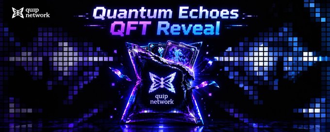 Promotional graphic for 'Quantum Echoes QFT Reveal' by Quip Network, featuring a holographic card pack design against a pixelated blue and purple background.