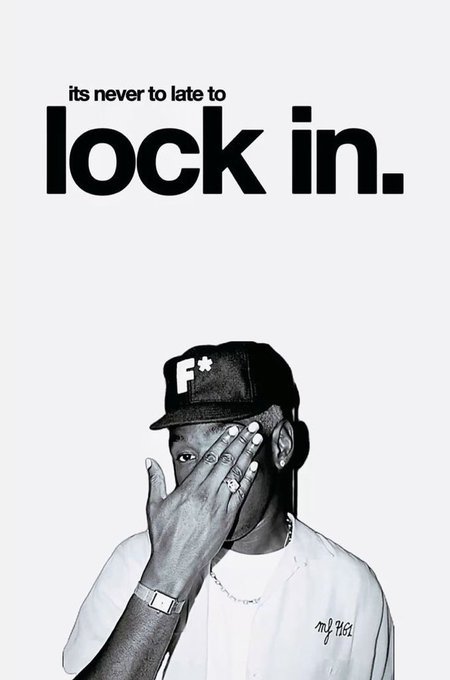 A motivational poster with the text 'its never to late to lock in.' above a black-and-white image of a person wearing an 'F*' cap with their hand over their face.