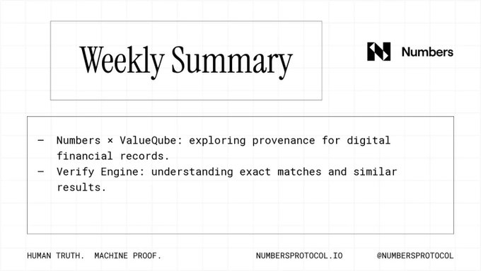 A 'Weekly Summary' slide for Numbers Protocol highlighting updates including 'Numbers x ValueQube: exploring provenance for digital financial records' and 'Verify Engine: understanding exact matches and similar results,' with the tagline 'HUMAN TRUTH. MACHINE PROOF.'