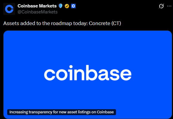 A Coinbase Markets tweet announcing 'Assets added to the roadmap today: Concrete (CT)' with the blue Coinbase logo and a banner reading 'Increasing transparency for new asset listings on Coinbase.'