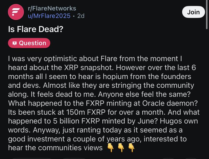 A Reddit post from r/FlareNetworks titled "Is Flare Dead?" where user u/MrFlare2025 expresses frustration over stalled FXRP minting (stuck at 150M) and unmet promises of 5 billion FXRP by June, suggesting the project feels inactive.

The post relates to the accompanying commentary by defending Flare as alive and actively developing, directly countering the "Is Flare Dead?" sentiment with reassurance that the team is "locked in" and building connections.
