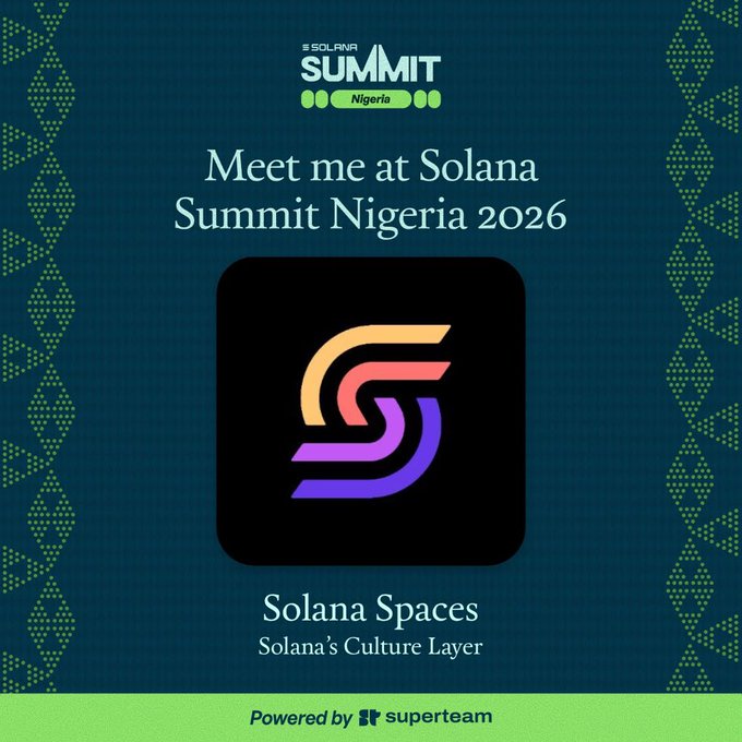 A promotional graphic for Solana Summit Nigeria 2026 featuring the Solana Spaces logo and text 'Meet me at Solana Summit Nigeria 2026', 'Solana Spaces', 'Solana's Culture Layer', and 'Powered by superteam'.