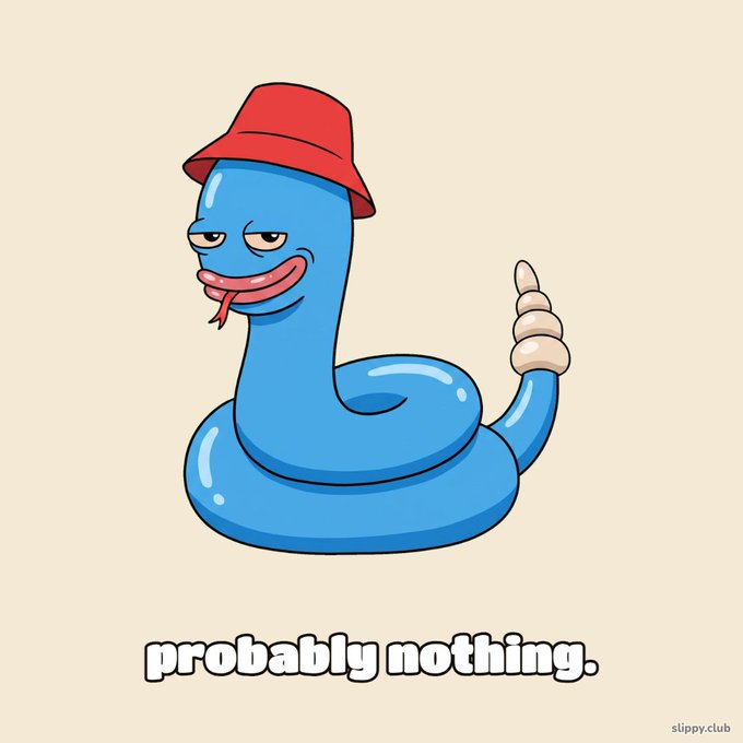 A cartoon blue worm-like creature wearing a red bucket hat with text reading 'probably nothing.' at the bottom, sourced from slippy.club.