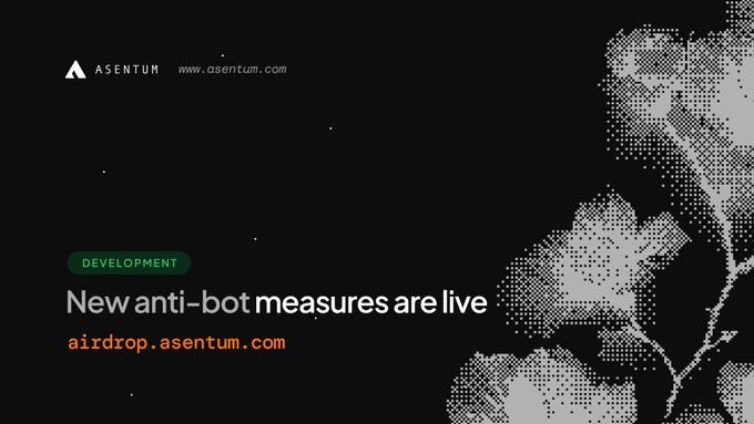 Dark promotional graphic for Asentum featuring a halftone floral design, with text reading "DEVELOPMENT / New anti-bot measures are live / airdrop.asentum.com" and their website URL.