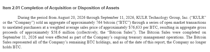 A legal filing under 'Item 2.01 Completion of Acquisition or Disposition of Assets' states that KULR Technology Group, Inc. sold approximately 764 BTC at a weighted average of $76,633 per BTC, resulting in $58.6 million in proceeds.