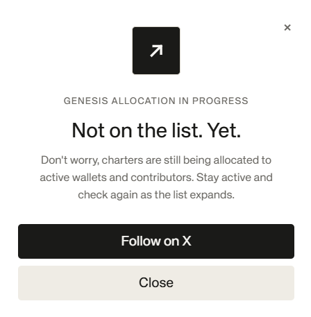 A mobile notification screen displaying 'GENESIS ALLOCATION IN PROGRESS' with the message 'Not on the list. Yet.' advising users not to worry as charters are still being allocated to active wallets and contributors, with options to 'Follow on X' or 'Close'.