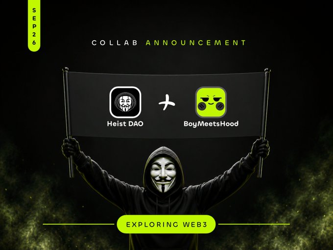 A collaboration announcement graphic dated SEP 26 featuring a hooded figure in a Guy Fawkes mask holding a banner between 'Heist DAO' and 'BoyMeetsHood' logos, with text 'COLLAB ANNOUNCEMENT' and 'EXPLORING WEB3'.