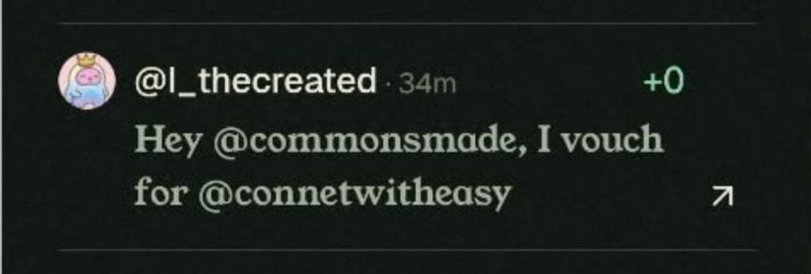 A screenshot of an X (Twitter) post from user @I_thecreated made 34 minutes ago, reading "Hey @commonsmade, I vouch for @connetwitheasy," with a "+0" score indicating the vouch hasn't been counted. This relates to the accompanying post where @Slayed_eth is experiencing the same issue—their vouches are not being registered despite connecting their account, as demonstrated by the zero score on this vouch.
