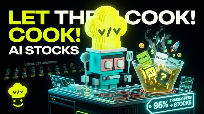 A promotional graphic for 'VIBERS GET AIRDROPS' reading 'LET THE COOK! COOK! AI STOCKS' and '95% TRADING FEES → STOCKS', featuring a cartoon chef robot and bowls containing AI tickers like NVDA, OpenAI, and SPC.