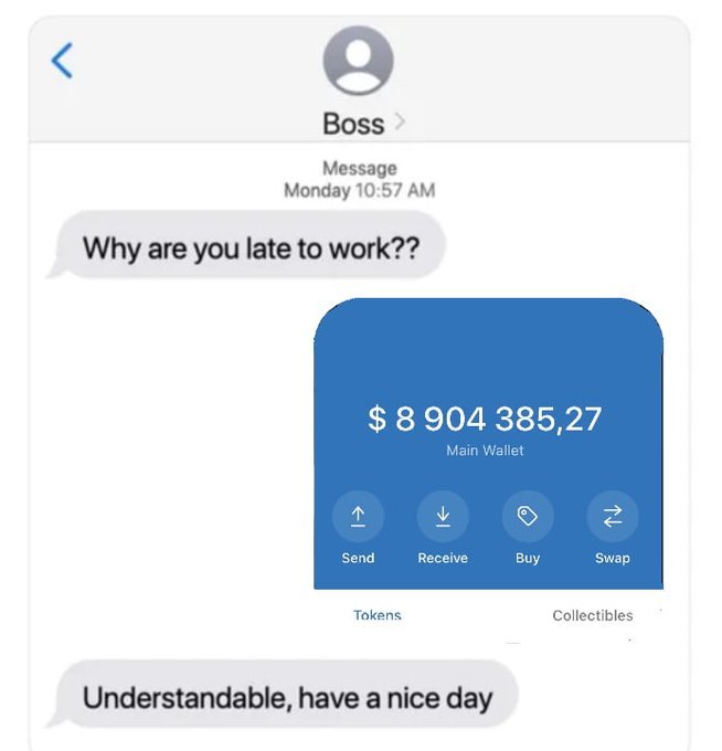 A screenshot of a text message exchange with "Boss" shows the boss asking "Why are you late to work??" followed by a screenshot of a crypto wallet displaying a "Main Wallet" balance of $8,904,385.27 with options for Send, Receive, Buy, and Swap, to which the boss replies "Understandable, have a nice day"—illustrating how financial independence lets you sidestep workplace hassles.