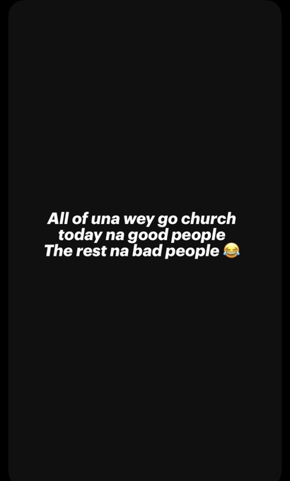 The image is a black background meme with white text in pidgin English that reads "All of una wey go church today na good people 😂 The rest na bad people" followed by a laughing emoji. This is a humorous, lighthearted Sunday "gm frens" post playfully calling out that only churchgoers are "good people" today while everyone else is "bad" — tying into the Sunday/church theme of the accompanying message.