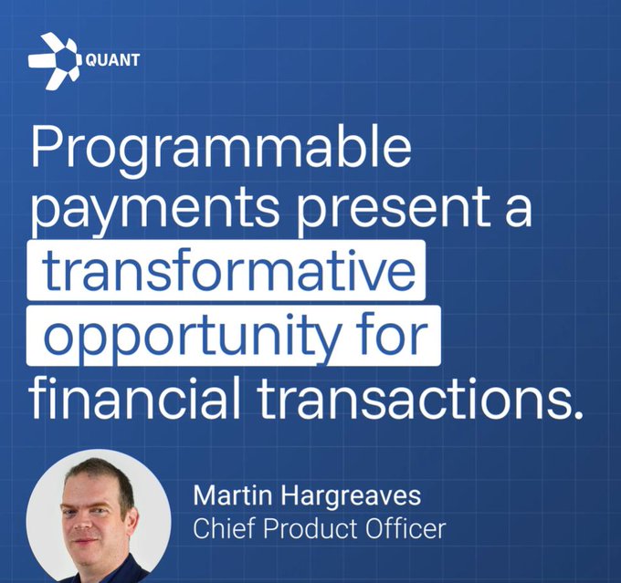A blue promotional graphic for QUANT features the text 'Programmable payments present a transformative opportunity for financial transactions,' with a photo of Martin Hargreaves, Chief Product Officer.