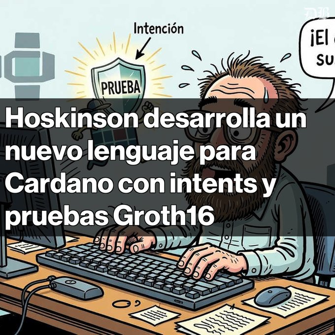 A cartoon-style graphic showing a bearded man sweating while typing on a computer keyboard, with a shield labeled 'PRUEBA' and text reading 'Intención'. Spanish text overlay states: 'Hoskinson desarrolla un nuevo lenguaje para Cardano con intents y pruebas Groth16'.