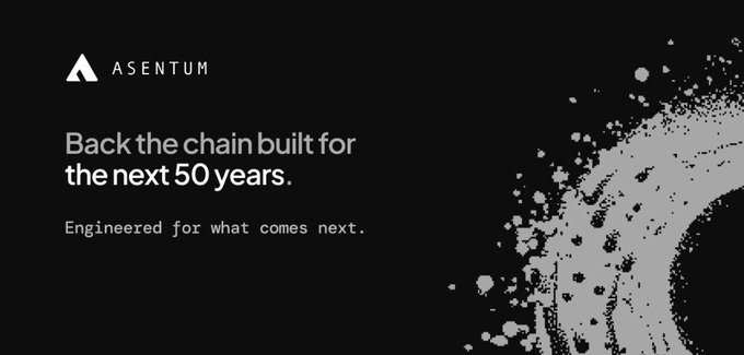 A dark-themed promotional banner for 'ASENTUM' featuring the tagline 'Back the chain built for the next 50 years' with abstract black and white splatter graphics on the right.