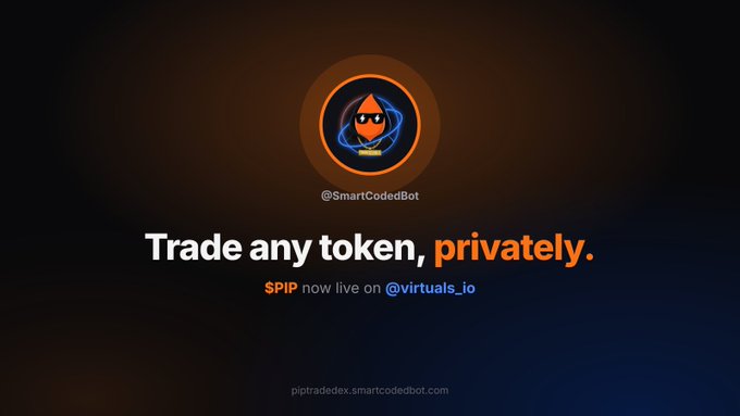 A promotional graphic for @SmartCodedBot featuring a logo with a character wearing a cap, with the text 'Trade any token, privately. $PIP now live on @virtuals_io' and the URL 'piptradex.smartcodedbot.com'.