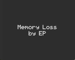 A dark screen displays the white text 'Memory Loss by EP'.