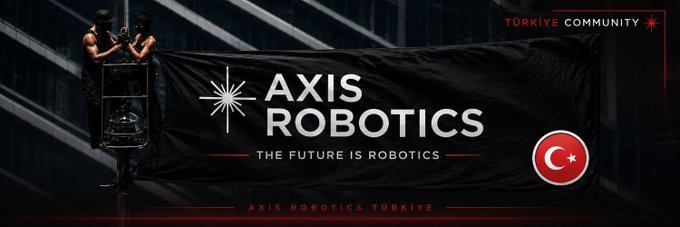 A dark banner advertisement for 'AXIS ROBOTICS - THE FUTURE IS ROBOTICS' featuring a Turkish flag emblem and 'TÜRKIYE COMMUNITY' and 'AXIS ROBOTICS TÜRKIYE' text.