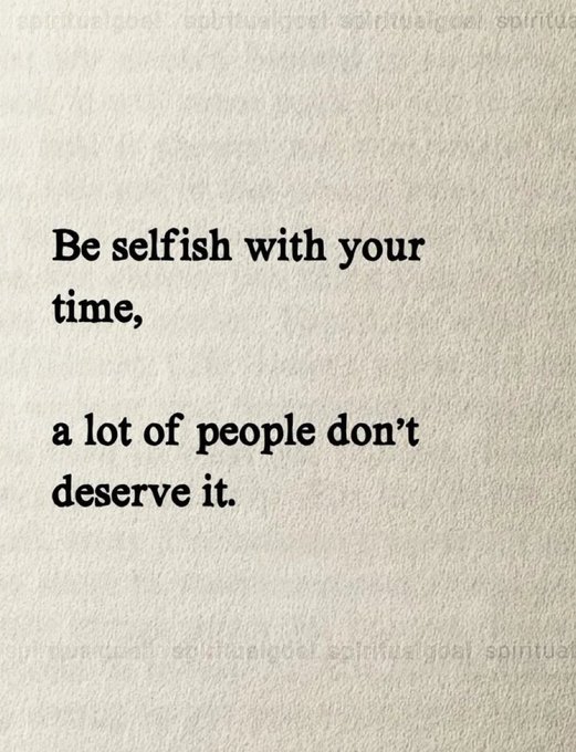 A quote on textured paper reads 'Be selfish with your time, a lot of people don't deserve it.'