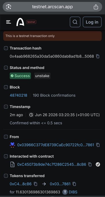 A screenshot of a successful "unstake" transaction on Arc testnet (arcscan.app), showing block 48740218 with 190 confirmations and a transfer of 11.630136986301369863 DIBS tokens from contract 0xC45073b9de74c7f286C2545...8cb6 to address 0x03966C377dE8739CaEc90722fc0...7861, confirming the user's unstaking of tokens after maturity as mentioned in the post.