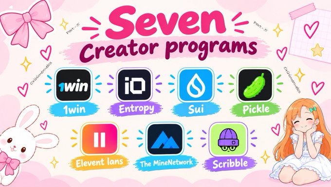 A pink graphic listing 'Seven Creator programs' including 1win, Entropy, Sui, Pickle, Eleven lans, The MineNetwork, and Scribble, alongside a cute bunny illustration and an anime-style girl.