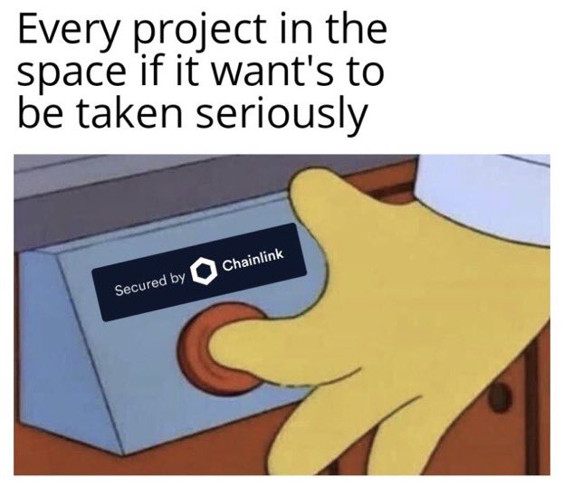 A meme featuring Homer Simpson pressing a red button labeled 'Secured by Chainlink', with the caption 'Every project in the space if it want's to be taken seriously'.