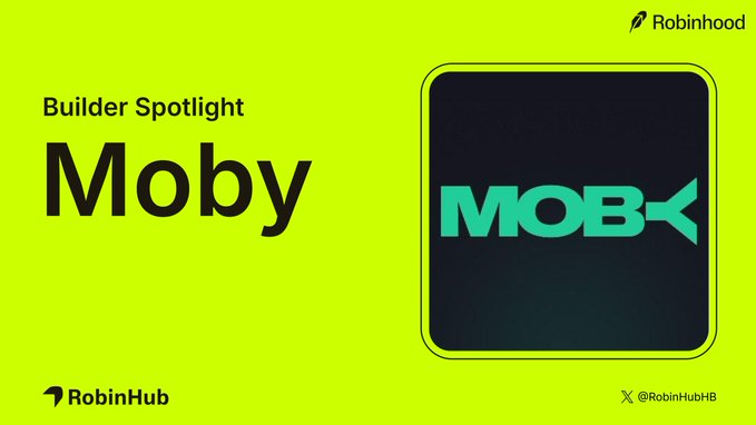 A bright neon green "Builder Spotlight" graphic features the word "Moby" in bold black text alongside the MOBY logo in a dark panel, with the RobinHub and Robinhood branding framing the promotional post about Moby being a mobile trading app for tracking smart money activity on Robinhood Chain.