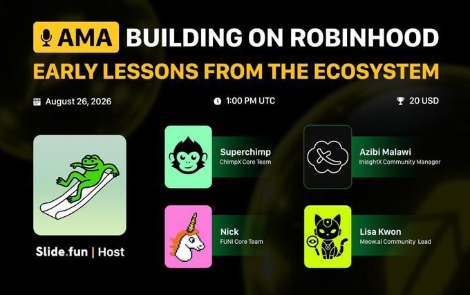 The image is a promotional graphic for an AMA event titled "BUILDING ON ROBINHOOD: EARLY LESSONS FROM THE ECOSYSTEM," hosted by Slide.fun on August 26, 2026 at 1:00 PM UTC for a 20 USD fee, featuring panelists Superchimp (ChimpX Core Team), Azibi Malawi (InsightX Community Manager), Nick (FUNI Core Team), and Lisa Kwon (Meow.ai Community Lead), each represented by distinctive animal logos.