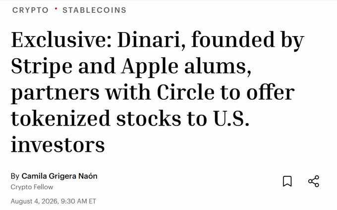 A news article headline reading "Exclusive: Dinari, founded by Stripe and Apple alums, partners with Circle to offer tokenized stocks to U.S. investors," by Camila Rigera Naón, Crypto Fellow, dated August 4, 2026.