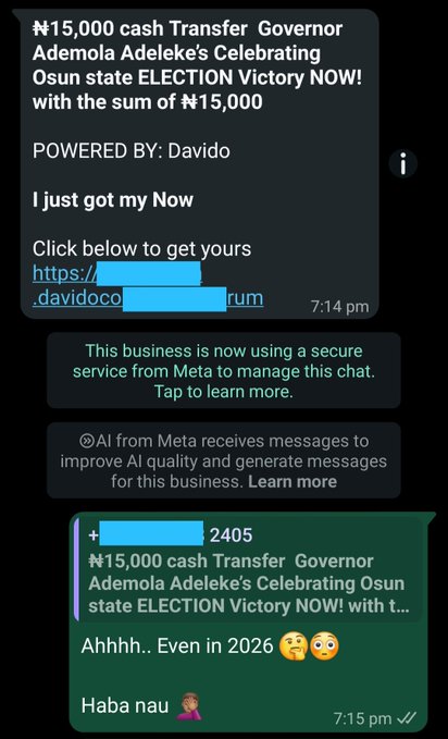 A WhatsApp chat screenshot shows a scam message claiming to offer a '#15,000 cash Transfer Governor Ademola Adeleke's Celebrating Osun state ELECTION Victory' powered by Davido, with a user replying 'Ahhhh.. Even in 2026' and 'Haba nau'.