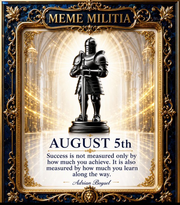 An ornate, gold-framed 'MEME MILITIA' poster dated 'AUGUST 5th,' featuring a knight statue and an inspirational quote by Adrian Boysel about success and learning.