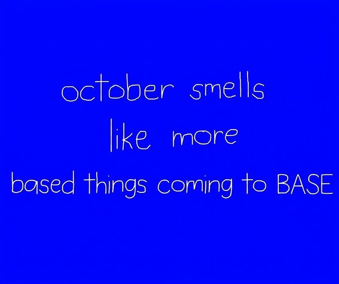 A solid blue background features handwritten-style white text reading, "october smells like more based things coming to BASE".