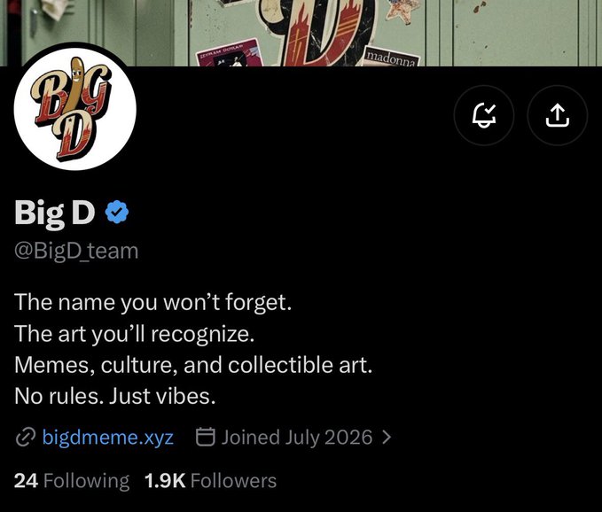 A Twitter/X profile for 'Big D' (@BigD_team) with a verified blue checkmark, bio reading 'The name you won't forget. The art you'll recognize. Memes, culture, and collectible art. No rules. Just vibes.', linking to bigdmeme.xyz, joined July 2026, with 24 following and 1.9K followers.