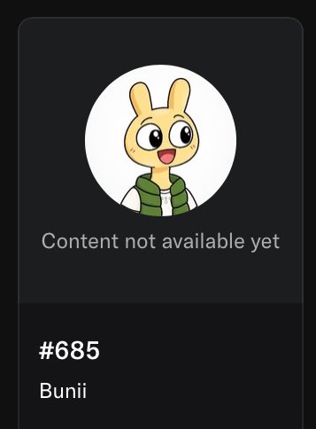 A dark mobile app screen showing a cartoon bunny avatar with the text 'Content not available yet', '#685', and 'Bunii'.