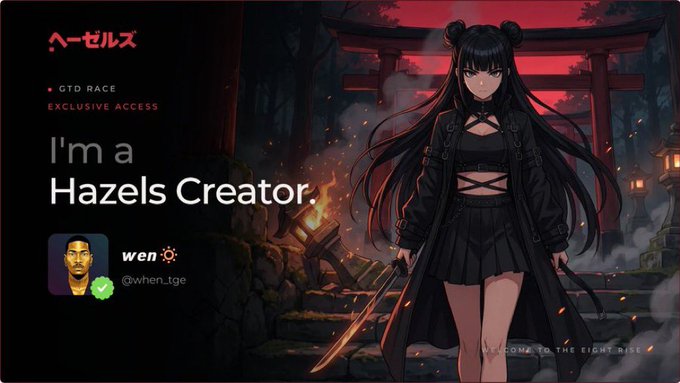 A promotional graphic from Hazels features an anime-style warrior girl holding a sword against a red torii gate backdrop, with text declaring "I'm a Hazels Creator" alongside the username "wen (@when.tge)" and "GTD RACE EXCLUSIVE ACCESS." The image illustrates the post's message about Hazels' Drops model, where staked Hazels grant creators access to free mints from approved projects through Studio.