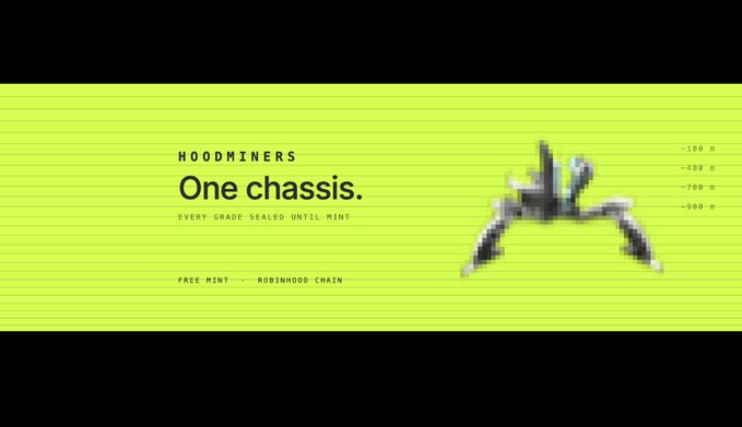 A bright green digital banner for 'HOODMINERS' advertising 'One chassis. EVERY GRADE SEALED UNTIL MINT' as 'FREE MINT' on 'ROBINHOOD CHAIN', featuring a pixelated flying drone.