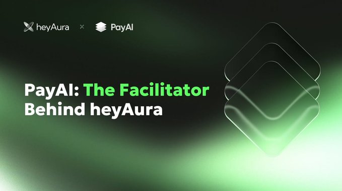 The image features a green background with white text that reads "PayAI: The facilitator behind Heyura" and "integrating a payment layer into AI agents is not just a simple feature. It is the fundamental shift toward a fully autonomous agentic economy".