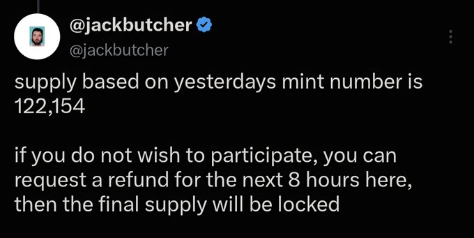 A screenshot of a tweet from @jackbutcher (@jackbutcher) stating 'supply based on yesterdays mint number is 122,154' and offering refunds within the next 8 hours before final supply is locked.