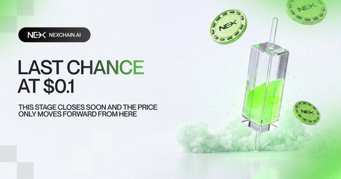 Promotional banner for NEXCHAIN.AI featuring "LAST CHANCE AT $0.1" with text stating "THIS STAGE CLOSES SOON AND THE PRICE ONLY MOVES FORWARD FROM HERE," alongside NEX tokens and green liquid imagery.