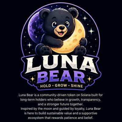 A cartoon black bear clutches a glowing yellow moon against a starry purple cosmic background, with the "LUNA BEAR" logo and tagline "HOLD • GROW • SHINE" displayed prominently, while descriptive text below identifies it as a "community-driven token on Solana" built for long-term holders and inspired by loyalty and the moon.

The image serves as the branding for the $Luna Bear token being promoted in the post, visually reinforcing the project's moon-themed ethos of patient growth and belief mentioned in the accompanying caption about quiet accumulation and upcoming momentum.