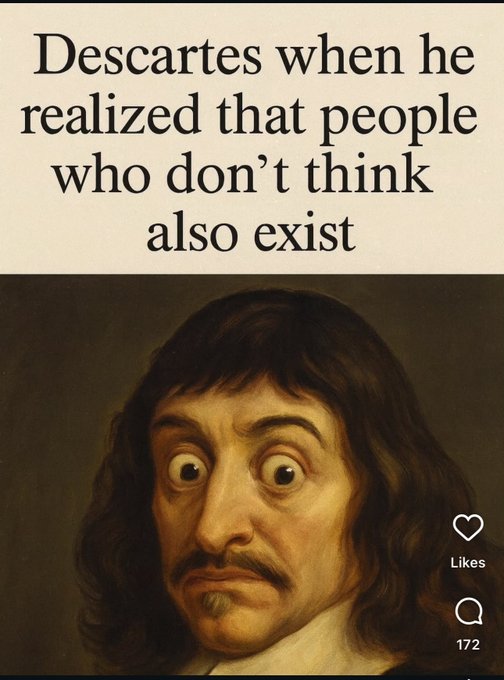 A meme featuring a wide-eyed portrait of René Descartes beneath text reading "Descartes when he realized that people who don't think also exist," playing on his famous "I think therefore I am" philosophy. The post's tagline "a meme for the whole fam, a tree for the whole world $MfT" frames it as relatable humor about the existence of non-thinkers, tying into the lighthearted $MfT community theme.