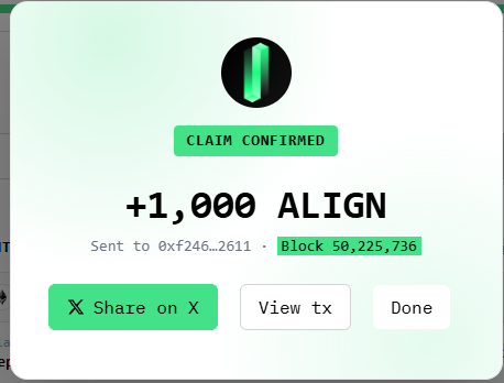 A confirmation screen showing a claim of '+1,000 ALIGN' tokens sent to address 0xf246...2611 at Block 50,225,736, with options to 'Share on X', 'View tx', or 'Done'.