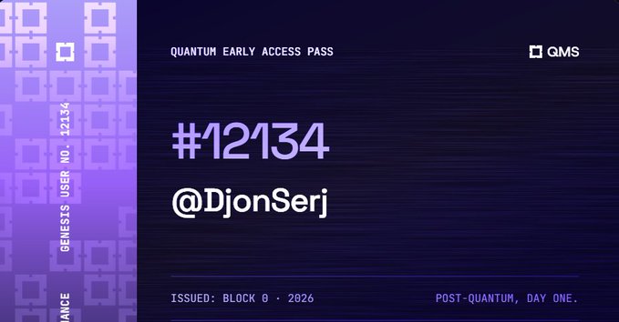 A purple 'QUANTUM EARLY ACCESS PASS' for QMS displays user number 52134, the handle '@DjonSerj', issued at 'BLOCK 0 · 2026' with the tagline 'POST-QUANTUM, DAY ONE.'