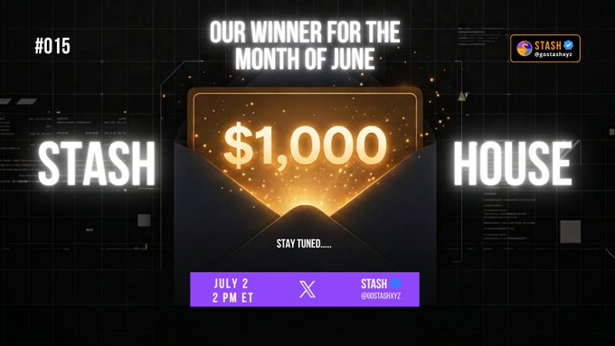 A promotional graphic announcing 'STASH HOUSE' #015 winner for June with a $1,000 prize, scheduled for July 2 at 2 PM ET, featuring a glowing golden box.