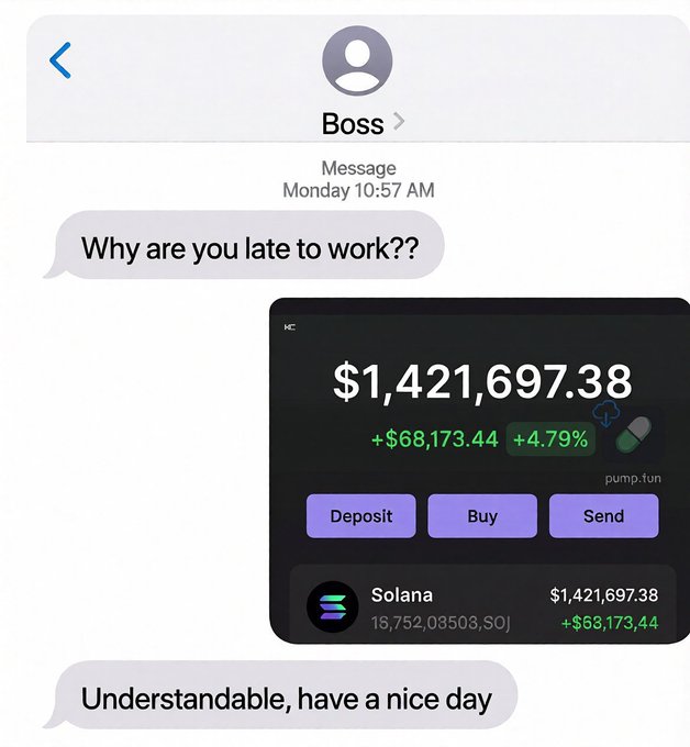 A text exchange shows an employee being asked by their Boss "Why are you late to work??" before replying with a screenshot of their crypto wallet showing a $1,421,697.38 Solana balance that gained $68,173.44 (+4.79%), prompting the boss to respond "Understandable, have a nice day."