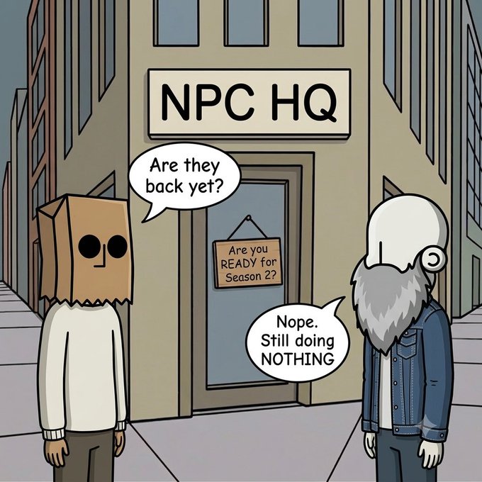 A cartoon comic depicting a character with a paper bag head asking 'Are they back yet?' outside 'NPC HQ', while another bearded character replies 'Nope. Still doing NOTHING' with a sign reading 'Are you READY for Season 2?'.