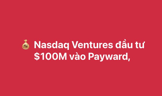 A red graphic with a money bag emoji displaying the text "Nasdaq Ventures đầu tư $100M vào Payward," indicating a $100M investment announcement.