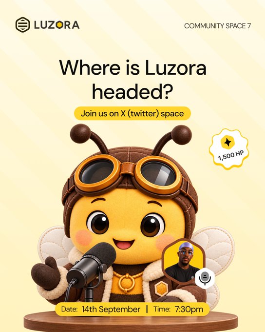 A promotional flyer for 'LUZORA' with a bee character wearing aviator goggles and a microphone, reading 'Where is Luzora headed?', 'Join us on X (twitter) space', 'COMMUNITY SPACE 7', '1,500 HP', and 'Date: 14th September | Time: 7:30pm'.
