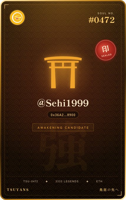 A digital trading card labeled 'TSUYANS' with Soul No. #0472 features a golden torii gate, the username @Sehi1999, an address 0x36A2...8900, and the status 'AWAKENING CANDIDATE'.